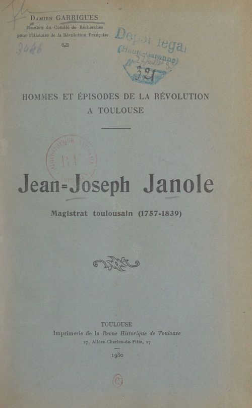 Couverture ebook de Hommes et épisodes de la Révolution à Toulouse : Jean-Joseph Janole, magistrat toulousain (1757-1839), de Damien Garrigues