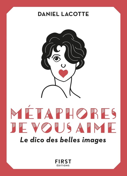 Couverture ebook de Métaphores, je vous aime ! Le dico des belles images, de Daniel Lacotte