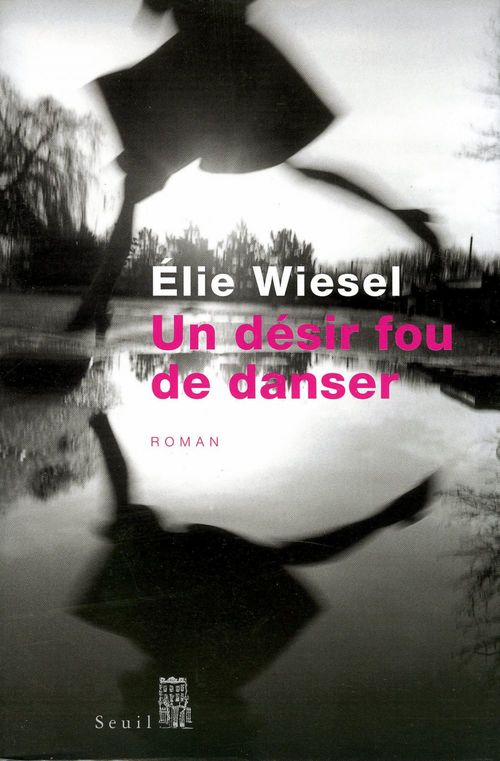 Couverture ebook de Un désir fou de danser, de Wiesel Elie