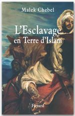 ebook cover of L'Esclavage en Terre d'Islam, by Malek Chebel