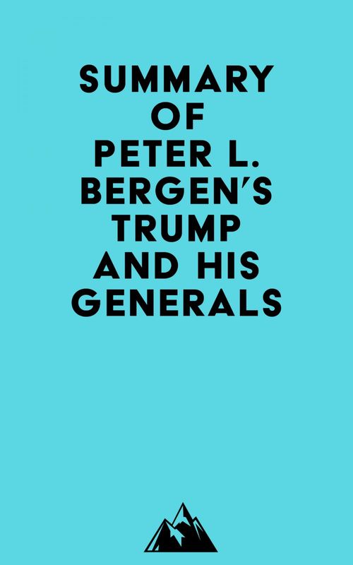 ebook cover of Summary of Peter L. Bergen's Trump and His Generals, by Everest Media
