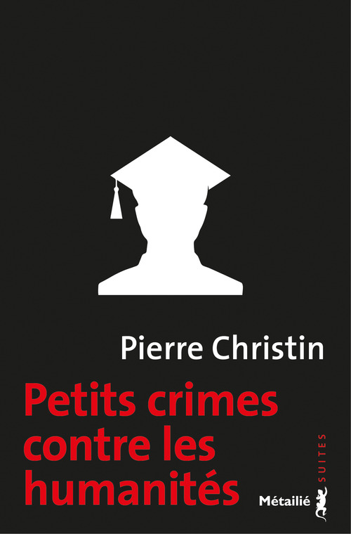 Couverture ebook de Petits crimes contre les humanités, de Pierre Christin