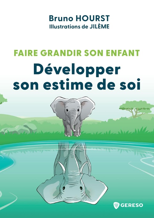 Couverture ebook de Faire grandir son enfant - Développer son estime de soi, de Bruno Hourst, Jilème