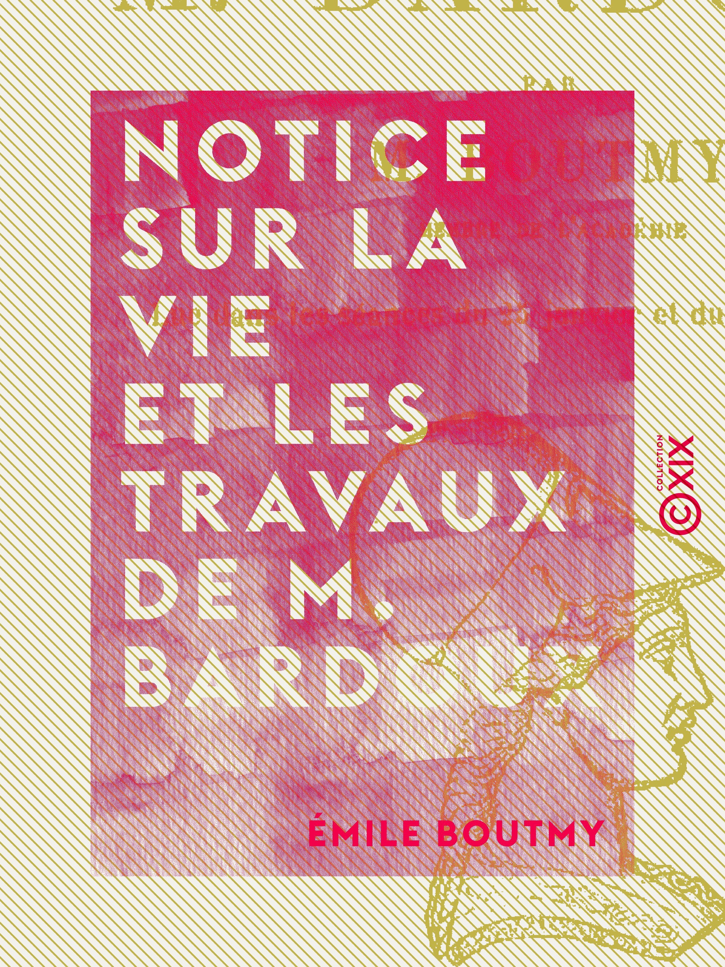 ebook cover of Notice sur la vie et les travaux de M. Bardoux, by Emile Boutmy
