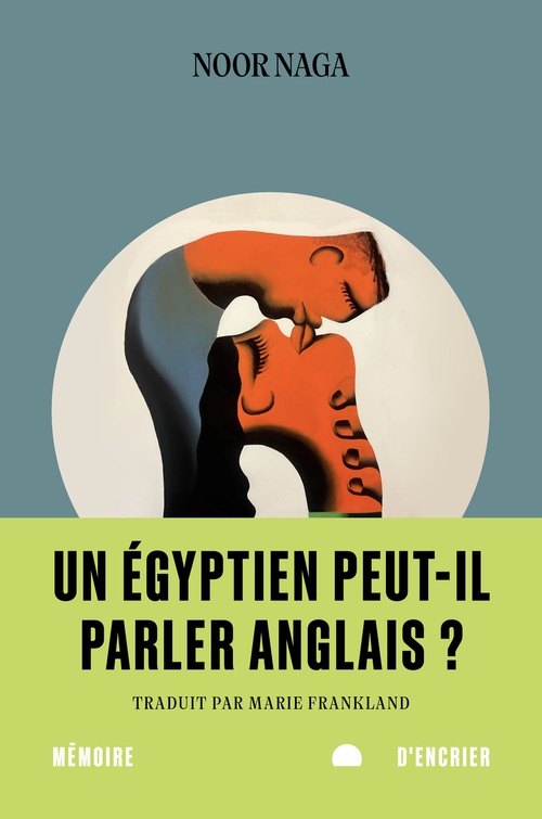 ebook cover of Un Égyptien peut-il parler anglais ?, by Noor Naga