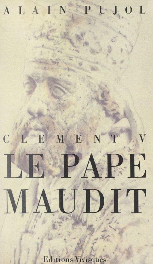 Couverture ebook de Le Pape maudit, Clément V, de Alain Pujol