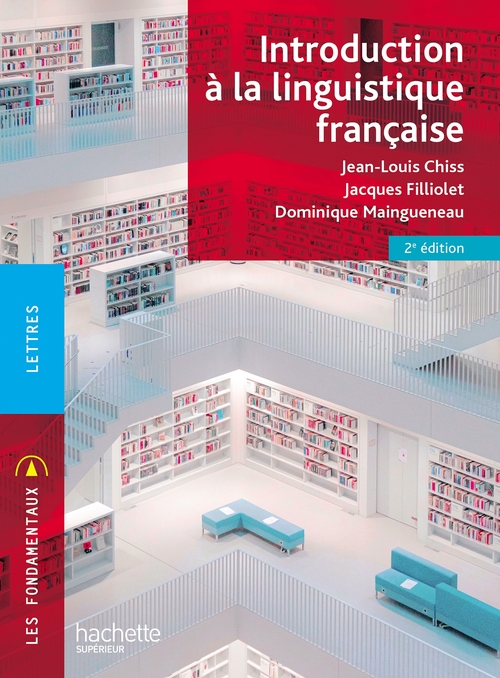 Couverture ebook de Fondamentaux - Introduction à la linguistique française, de Dominique Maingueneau, Jean-Louis Chiss, Jacques Filliolet