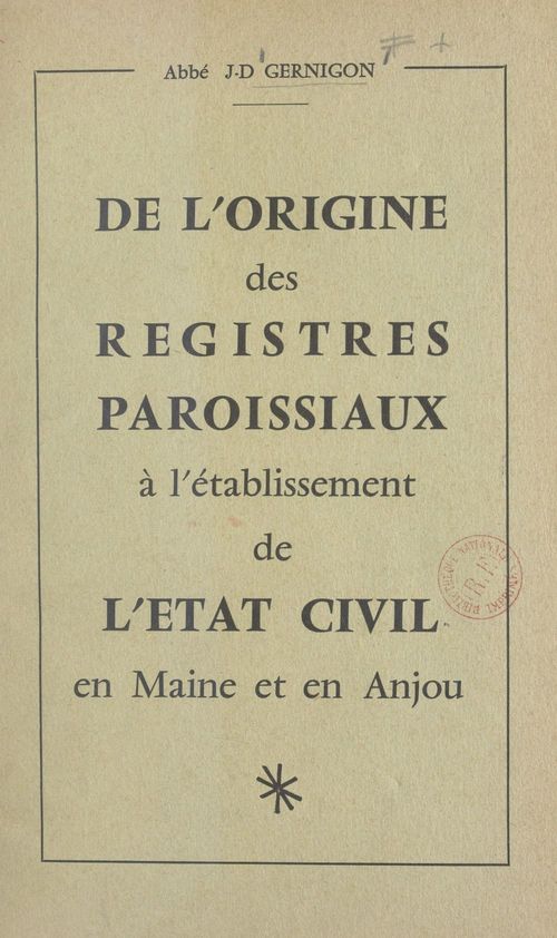 Couverture ebook de De l'origine des registres paroissiaux à l'établissement de l'état civil en Maine et en Anjou, de J.-D. Gernigon