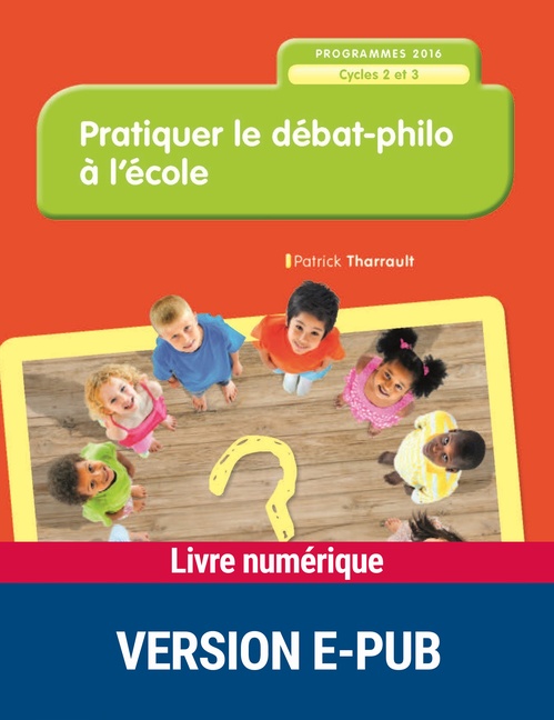 ebook cover of EPUB Pratiquer le débat philo à l'école, by Patrick Tharrault