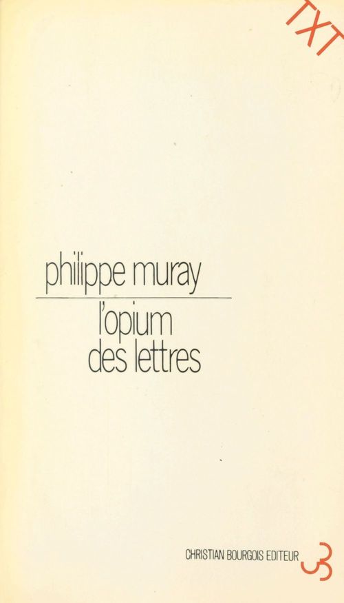 ebook cover of L'Opium des lettres, by Philippe Muray
