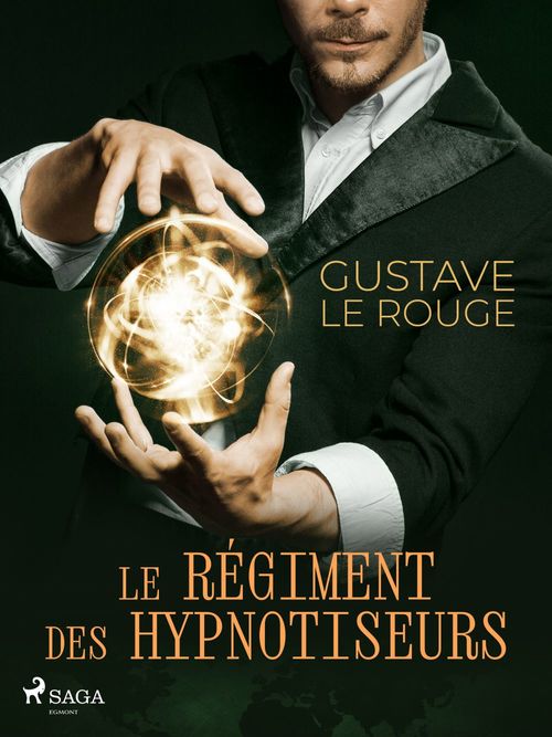 ebook cover of Le Régiment des hypnotiseurs, by Gustave Le Rouge