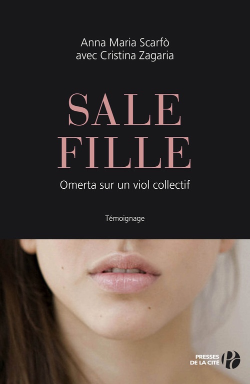 Couverture ebook de Sale fille - Omerta sur un viol collectif, de Anna Maria Scarfo, Cristina Zagaria