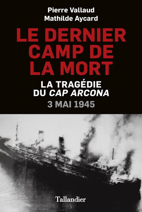 Couverture ebook de Le dernier camp de la mort, de Mathilde Aycard, Pierre Vallaud