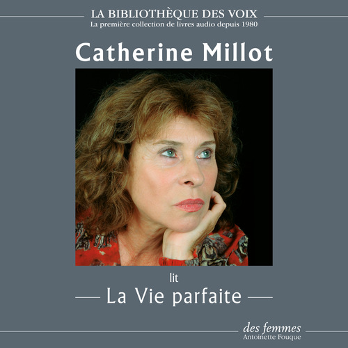 audiobook cover of La Vie parfaite, by Catherine Millot
