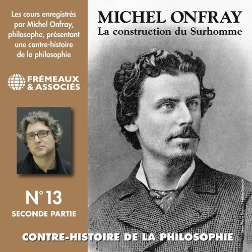 Couverture audiobook de Contre-histoire de la Philosophie (Volume 13.2) - La construction du Surhomme, de Michel Onfray