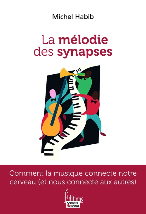 Couverture ebook de La mélodie des synapses - Comment la musique connecte notre cerveau (et nous connecte aux autres), de Michel Habib