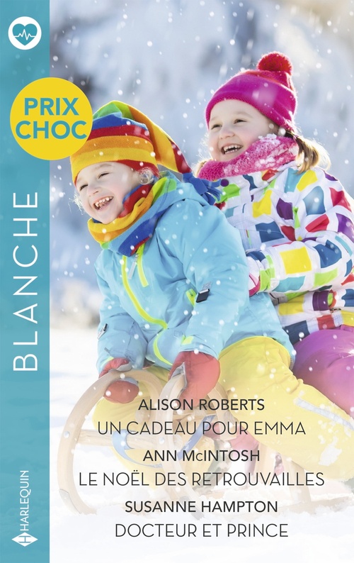 Couverture ebook de Un cadeau pour Emma - Le Noël des retrouvailles - Docteur et prince, de Alison Roberts, Ann McIntosh, Susanne Hampton