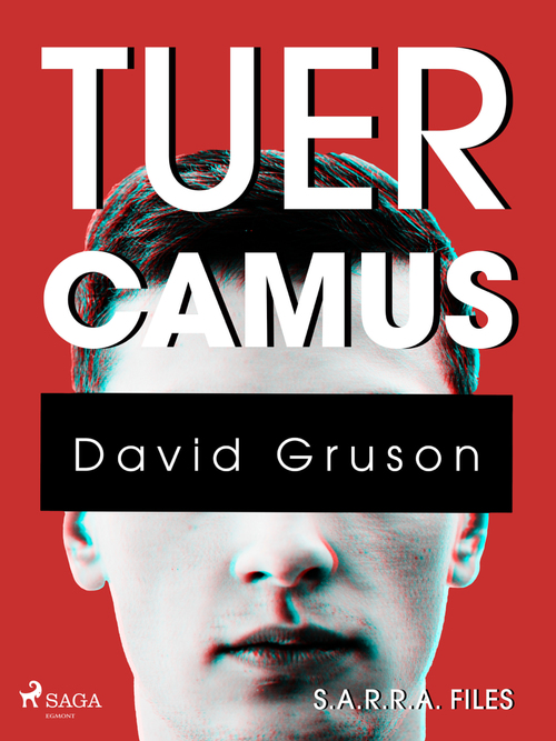Couverture ebook de S.A.R.R.A. Files : Tuer Camus, de David Gruson