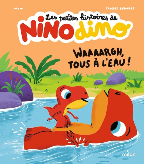 Couverture ebook de Les petites histoires de Nino Dino - Waaaargh, tous à l'eau !, de Mim