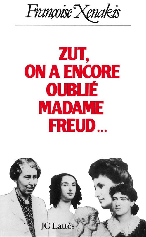 Couverture ebook de Zut ! on a encore oublié Madame Freud!, de Françoise Xenakis