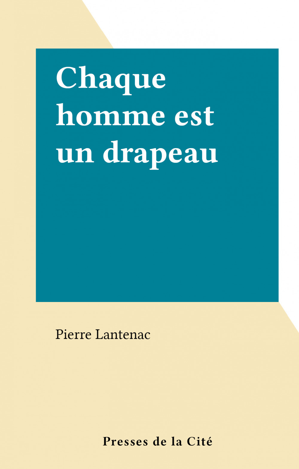 Couverture ebook de Chaque homme est un drapeau, de Pierre Lantenac