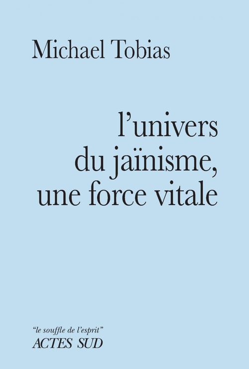 Couverture ebook de L'univers du jaïnisme, une force vitale, de Michael Tobias