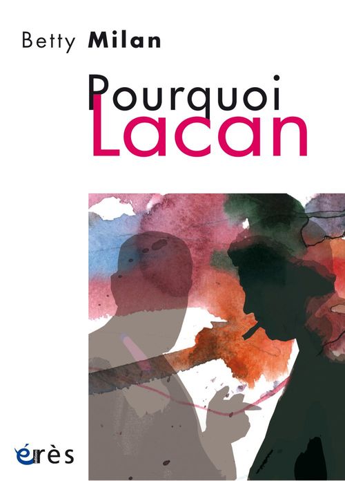 Couverture ebook de Pourquoi Lacan, de Betty Milan