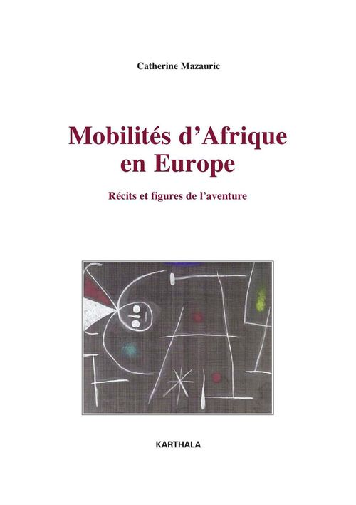 Couverture ebook de Mobilités d'Afrique en Europe - Récits et figures de l'aventure, de Catherine Mazauric