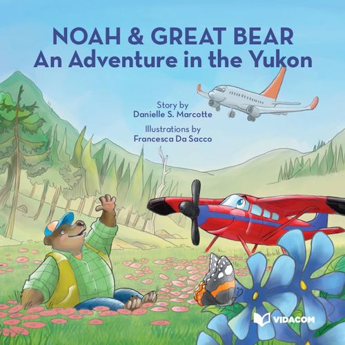 ebook cover of Noah & Great Bear : An Adventure in the Yukon, by Danielle S. Marcotte