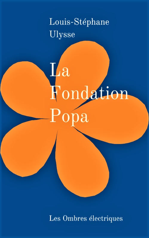 Couverture ebook de La Fondation Popa, de Louis-Stéphane Ulysse