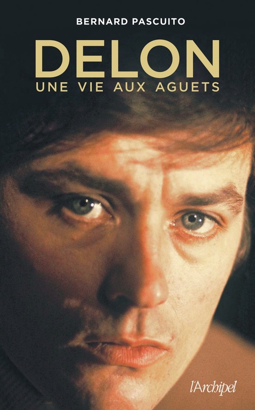ebook cover of Delon, une vie aux aguets, by Bernard Pascuito