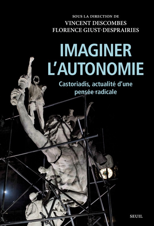 Couverture ebook de Imaginer l'autonomie, de Collectif, Vincent Descombes, Florence Giust-Desprairies