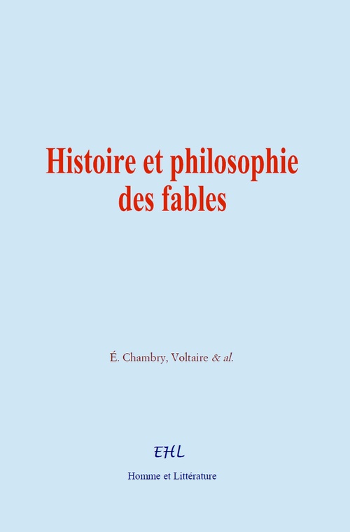 Couverture ebook de Histoire et philosophie des fables, de &Al., E. Chambry, Voltaire