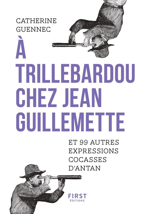Couverture ebook de A trillebardou chez Jean Guillemette ! Et 99 expressions cocasses d'antan, de Catherine Guennec