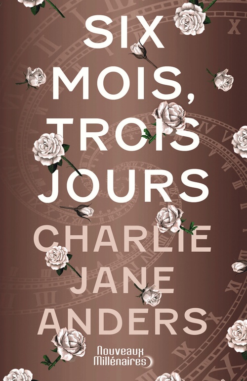 ebook cover of Six mois, trois jours, by Charlie Jane Anders