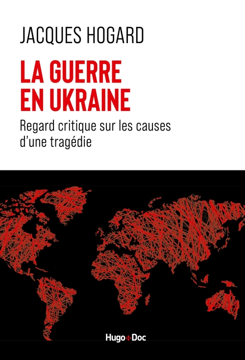 Couverture ebook de Regard critique sur les évolutions du monde, du Rwanda à l'Ukraine en passant par le Kosovo et le Sa, de Jacques Hogard
