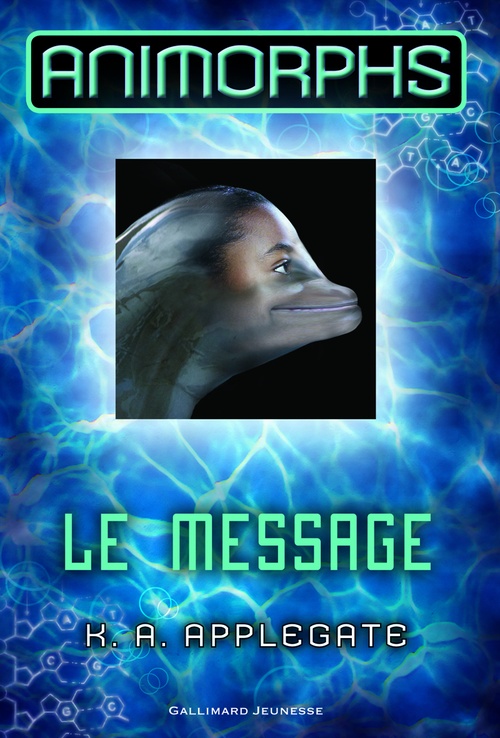Couverture ebook de Animorphs (Tome 4) - Le message, de K-A Applegate, Mona De Pracontal