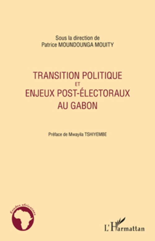 Couverture ebook de Transition politique et enjeux post-électoraux au Gabon, de Patrice Moundounga Mouity
