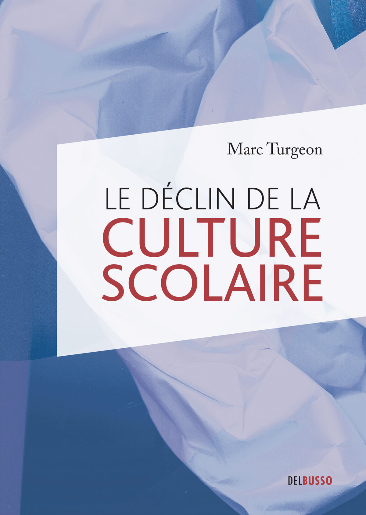 Couverture ebook de Le déclin de la culture scolaire, de Marc Turgeon
