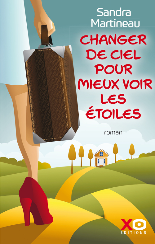 ebook cover of Changer de ciel pour mieux voir les étoiles, by Sandra Martineau