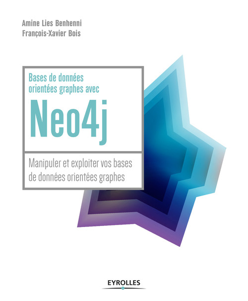 Couverture ebook de Bases de données orientées graphes avec Neo4j, de Amine Lies Benhenni, François-xavier Bois