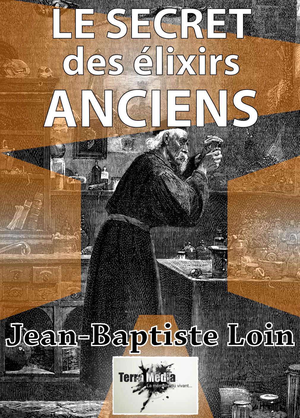 ebook cover of Le secret des élixirs anciens, by Jean-Baptiste Loin