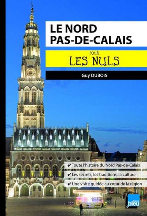Couverture ebook de Le Nord-Pas-de-Calais Poche Pour les Nuls, de Guy Dubois