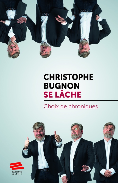 Couverture ebook de Christophe Bugnon se lâche, de Christophe Bugnon