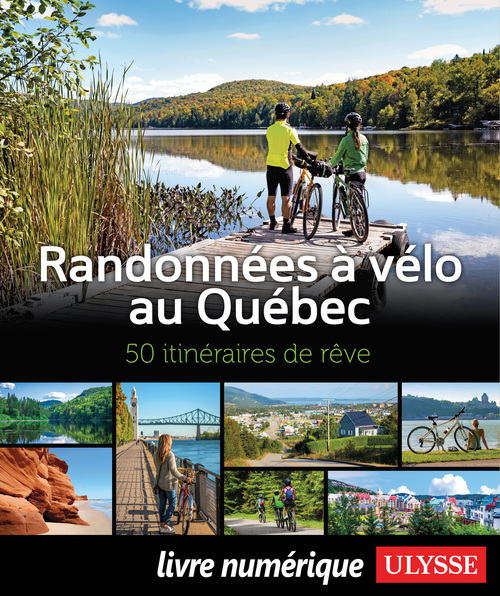 Couverture ebook de Randonnées à vélo au Québec - 50 itinéraires de rêve, de Collectif