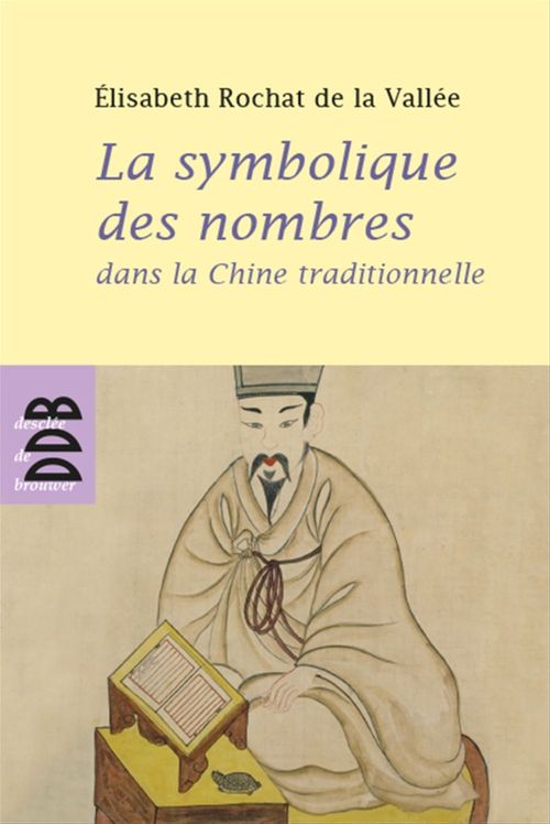 Couverture ebook de La symbolique des nombres dans la Chine traditionnelle, de Elisabeth Rochat de la Vallée
