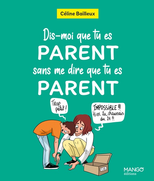 ebook cover of Dis-moi que tu es parent sans me dire que tu es parent, by Céline Bailleux