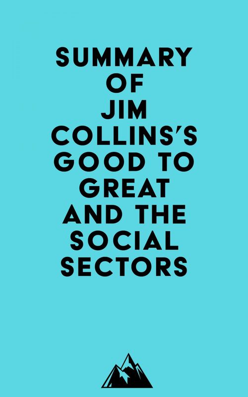 Couverture ebook de Summary of Jim Collins's Good To Great And The Social Sectors, de Everest Media
