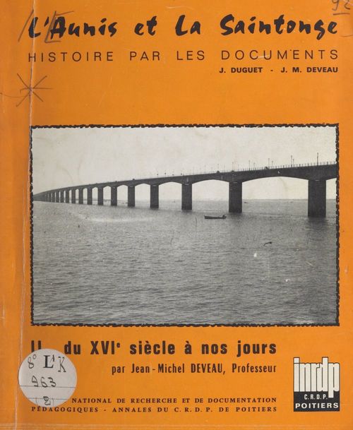 Couverture ebook de L'Aunis et la Saintonge (2). Du XVIe siècle à nos jours, de Jacques Duguet, Jean-Michel Deveau