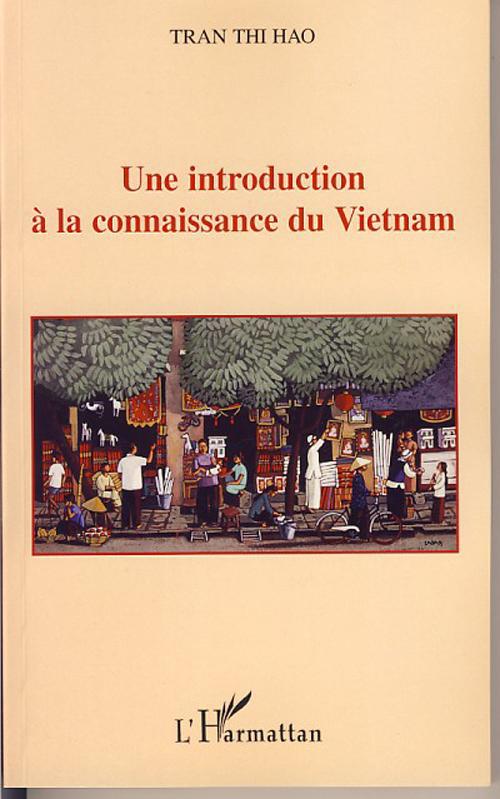 Couverture ebook de Une introduction à la connaissance du Vietnam, de Tran Thi hao